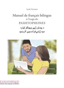 Manuel de français bilingue à l'usage des pashtophones - Hermann Sarah