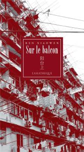 Sur le balcon - Ren Xiaowen - Duzan Brigitte