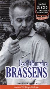 Le dictionnaire Brassens. Avec 2 CD audio - Garitte Jean-Louis - Delerm Philippe
