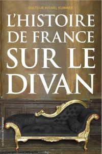 L'histoire de France sur le divan - Kummer Michel