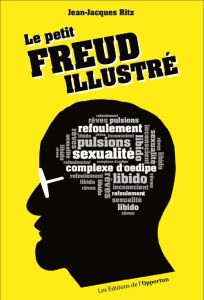 Le petit Freud illustré. Vocabulaire impertinent de la psychanalyse - Aupetit Damien - Ritz Jean-Jacques - Roussillon Re