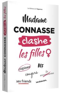 Madame Connasse clashe les filles - MADAME CONNASSE