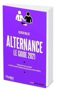 Alternance le guide. Edition 2021 - Rollot Olivier