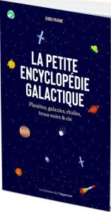 La petite encyclopédie galactique - Pavone Chris