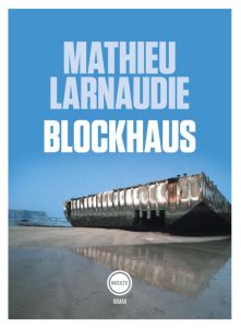 Blockhaus - Larnaudie Mathieu