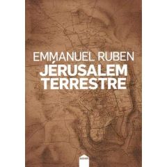 Jérusalem terrestre - Ruben Emmanuel