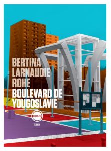 Boulevard de Yougoslavie. Une consultation - Bertina Arno - Larnaudie Mathieu - Rohé Oliver