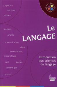 Le langage. Introduction aux sciences du langage - Dortier Jean-François