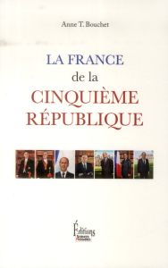 La France de la Cinquième République - Tipsmark Bouchet Anne