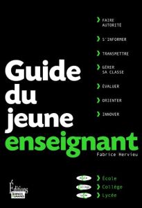 Guide du jeune enseignant. Edition revue et augmentée - Hervieu Fabrice