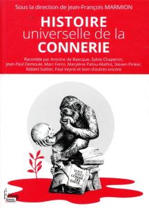 Histoire universelle de la connerie - Marmion Jean-François - Baecque Antoine de - Caste