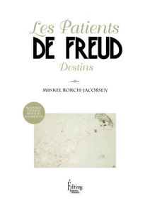 Les patients de Freud. Edition revue et augmentée - Borch-Jacobsen Mikkel