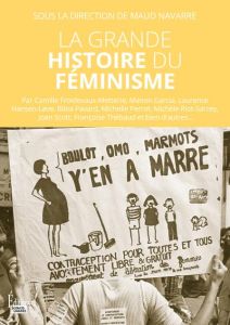 La grande histoire du féminisme - Navarre Maud