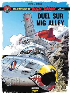 Les aventures de Buck Danny "Classic" Tome 2 : Duel sur Mig Alley - Arroyo Jean-Michel - Zumbiehl Frédéric - Formaggio