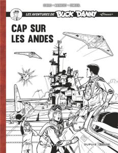 Les aventures de Buck Danny "Classic" Tome 7-8 : Cap sur les Andes. Edition numérotée - Le Bras André - Marniquet Frédéric - Zumbiehl Fréd