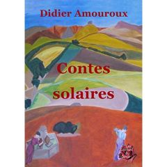 Contes solaires - Amouroux Didier