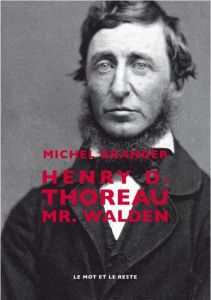 Henry D Thoreau - Mr Walden - Granger Michel