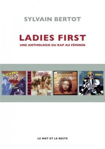 Ladies first. Une anthologie du rap féminin en 100 albums - Bertot Sylvain