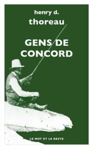 Gens de Concord - Thoreau Henry-David - Granger Michel - Matthieusse