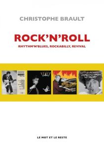 Rock'n'roll. Rhythm’n’blues, Rockabilly, Revival - Brault Christophe