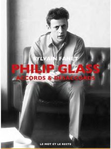 Philip Glass. Accords & désaccords - Fanet Sylvain