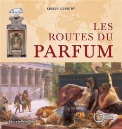 Les routes du parfum - Courtoy Creezy - Dinand Pierre