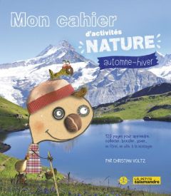 Mon cahier d'activités nature. Automne-hiver - Voltz Christian - Boudou Delphine - Lisak Frédéric
