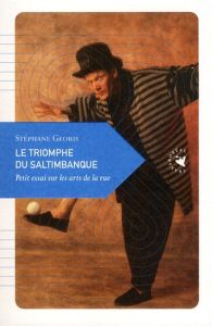 LE TRIOMPHE DU SALTIMBANQUE - GEORIS STEPHANE