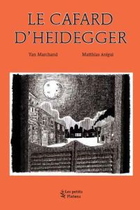 Le Cafard de Martin Heidegger - Marchand Yan - Arégui Matthias