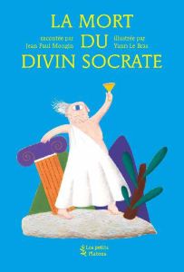 La mort du divin Socrate - Mongin Jean-Paul - Le Bras Yann