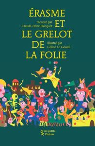 Erasme et le grelot de la Folie - Rocquet Claude-Henri - Le Gouail Céline