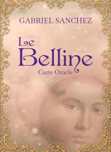 Le Belline. Oracle divinatoire - Sanchez Gabriel