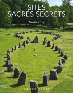 Sites sacrés secrets - Gray Martin