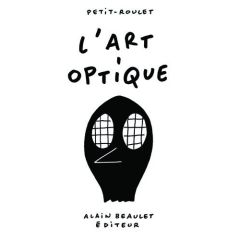 L'art optique - Petit-Roulet Philippe