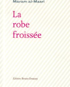 La robe froissée. Edition bilingue français-arabe - Al-Masri Maram