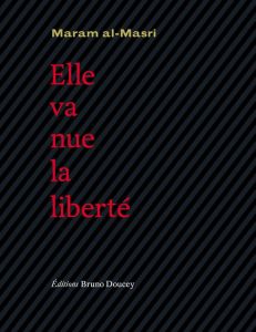Elle va nue, la liberté. Edition bilingue français-arabe - Al-Masri Maram