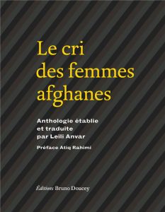 Le cri des femmes afghanes. Edition bilingue français-arabe - Anvar Leili - Rahimi Atiq