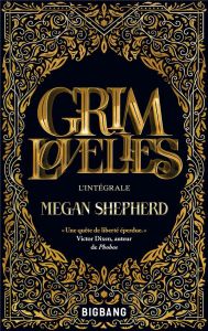 Grim Lovelies : L'intégrale - Shepherd Megan - Ghez Emmanuelle