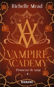 Vampire Academy Tome 4 : Promesse de sang - Mead Richelle - Degrave Karen