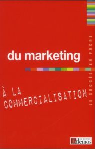 Du marketing à la commercialisation - Demos Editions