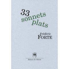 33 sonnets plats. Mécanique de précision - Forte Frédéric
