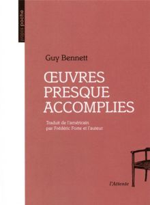 Oeuvres presque accomplies - Bennett Guy - Forte Frédéric