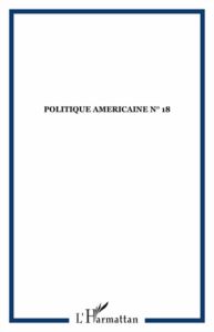 Politique américaine N° 18, Hiver 2010-2011 : Nouveaux regards sur la politique étrangère américaine - Coppolani Antoine
