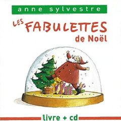 LES FABULETTTES DE NOEL - SYLVESTRE ANNE