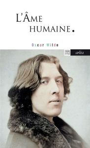 L'âme humaine - Wilde Oscar - Vallée Nicole - Page Martin