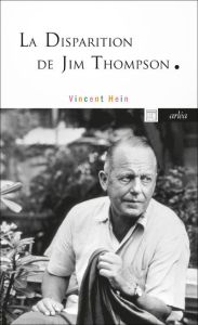La disparition de Jim Thompson - Hein Vincent