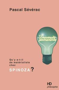 Qu'y a-t-il de matérialiste chez Spinoza ? - Sévérac Pascal