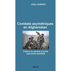 Combats asymétriques en Afghanistan - Haberey Gilles - Bosser Jean-Pierre