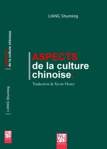 Aspects de la culture chinoise - Liang Shuming - Henry Kevin
