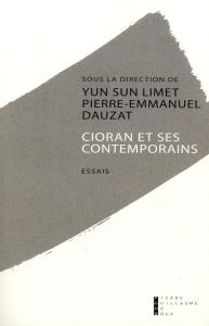 Cioran et ses contemporains - Limet Yun-Sun - Dauzat Pierre-Emmanuel